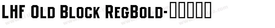 LHF Old Block RegBold字体转换